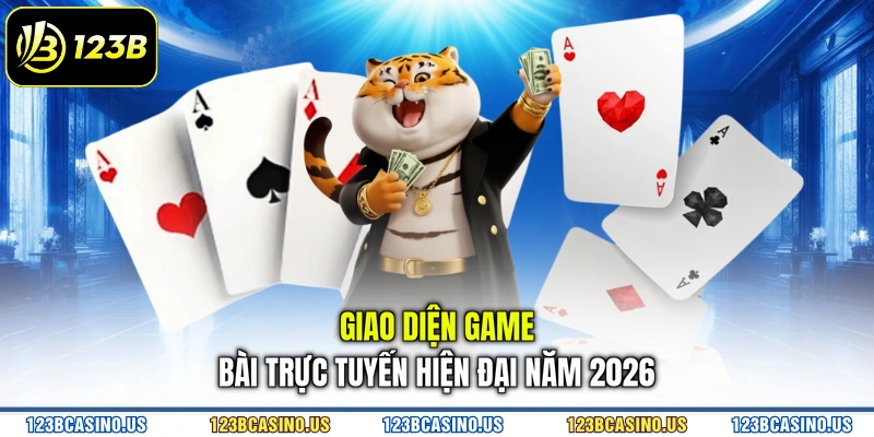 Giao diện Game bài trực tuyến hiện đại năm 2026