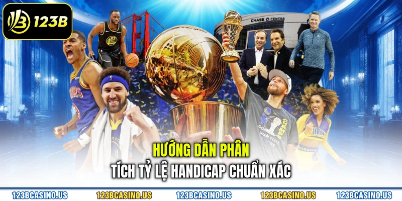 Hướng dẫn phân tích tỷ lệ handicap chuẩn xác