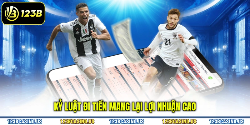 Kỷ luật đi tiền mang lại lợi nhuận cao