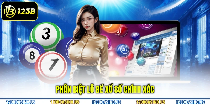 Phân biệt lô đề xổ số chính xác