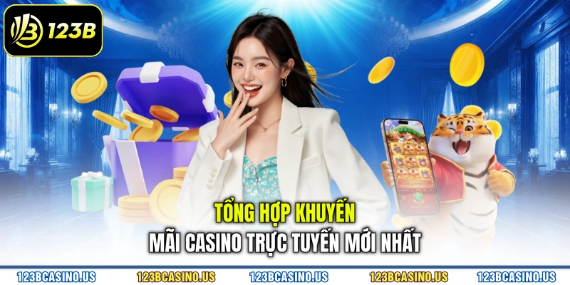 Tổng hợp khuyến mãi Casino trực tuyến mới nhất