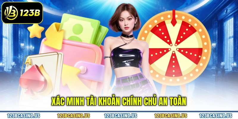 Xác minh tài khoản chính chủ an toàn